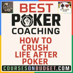 Best Poker Coaching How To Crush Life After Poker