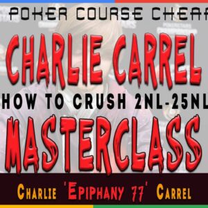 Charlie Carrel Cash Game Masterclass For Small Limits